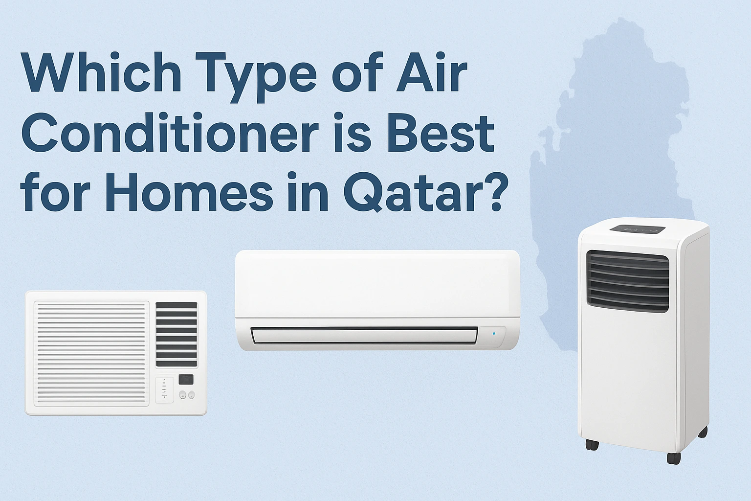 Which Type of Air Conditioner is Best for Homes in Qatar?