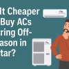 Is It Cheaper to Buy ACs During Off-Season in Qatar?